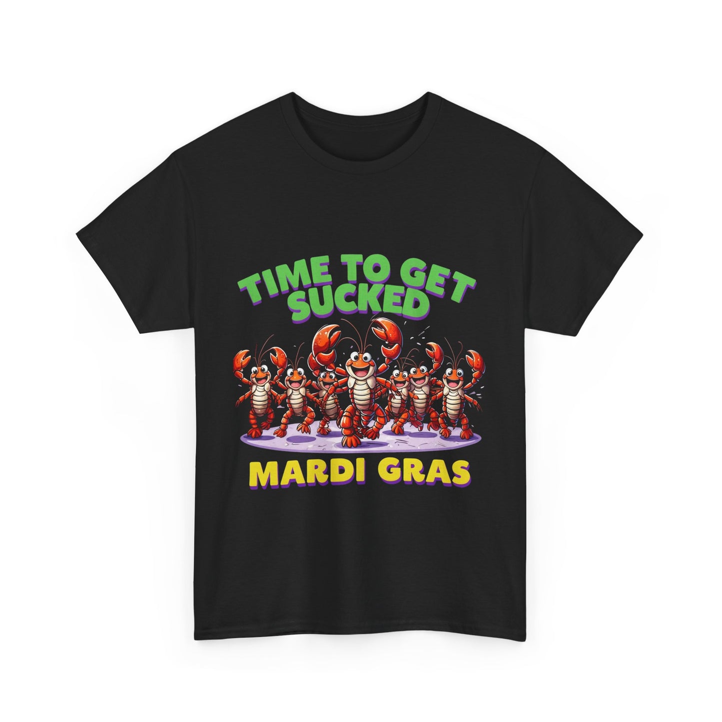 Mardi Gras Humor Tee - "Time to Get Sucked" Unisex Heavy Cotton Shirt