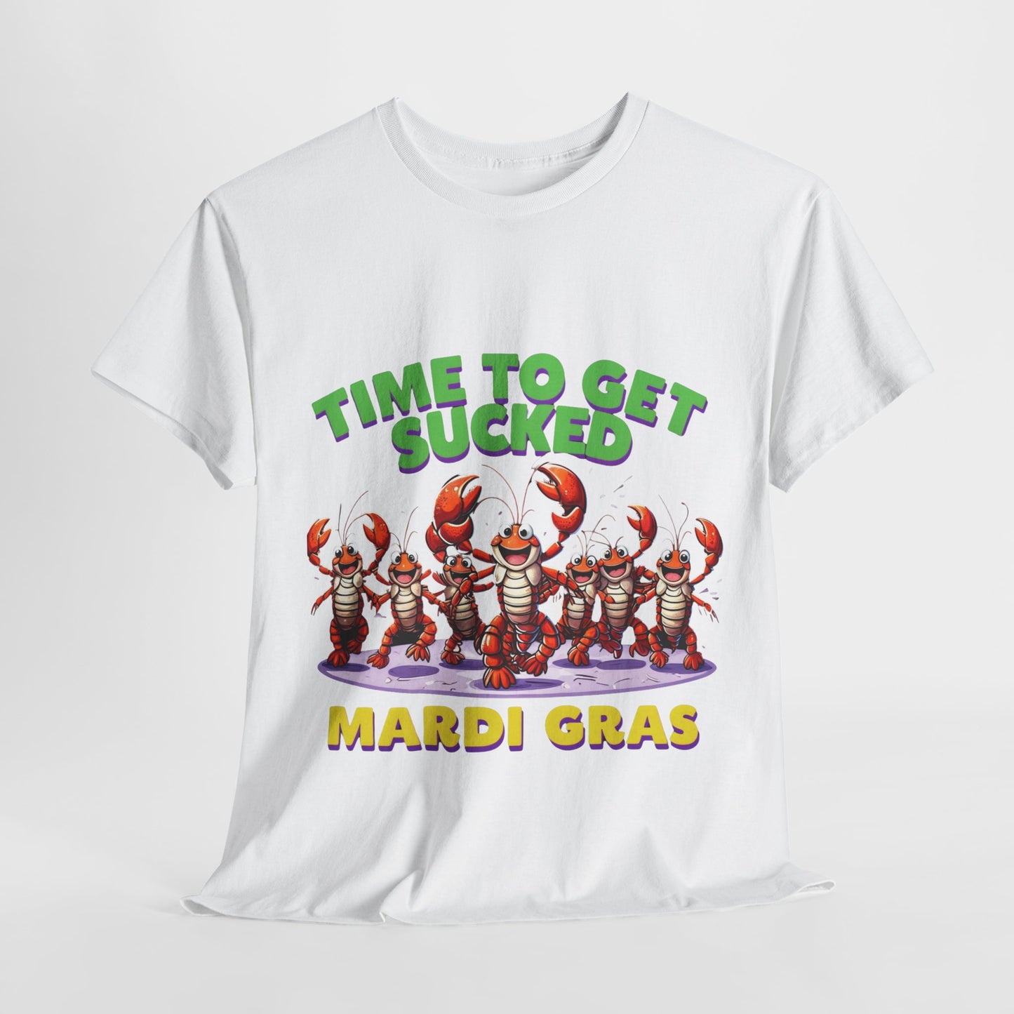 Mardi Gras Humor Tee - "Time to Get Sucked" Unisex Heavy Cotton Shirt
