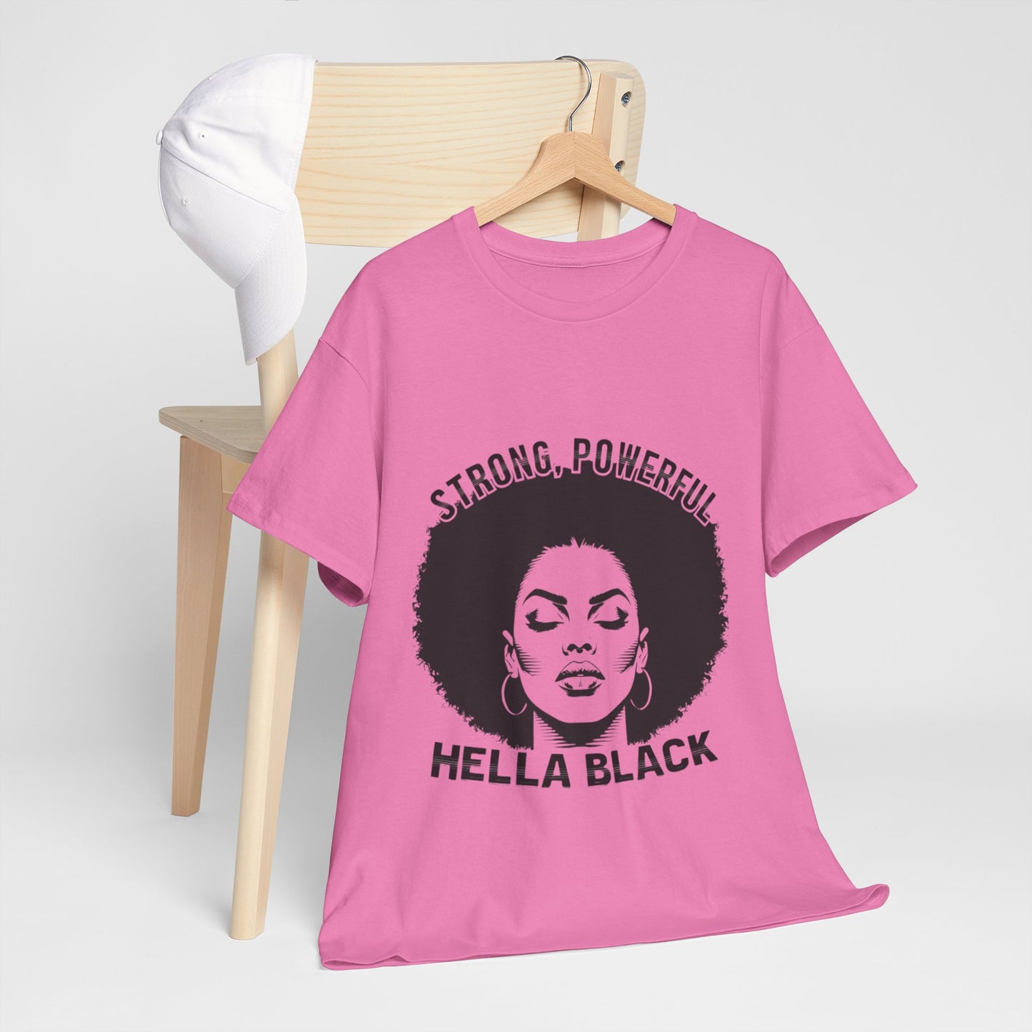 Strong, Powerful, Hella Black Afro Tee