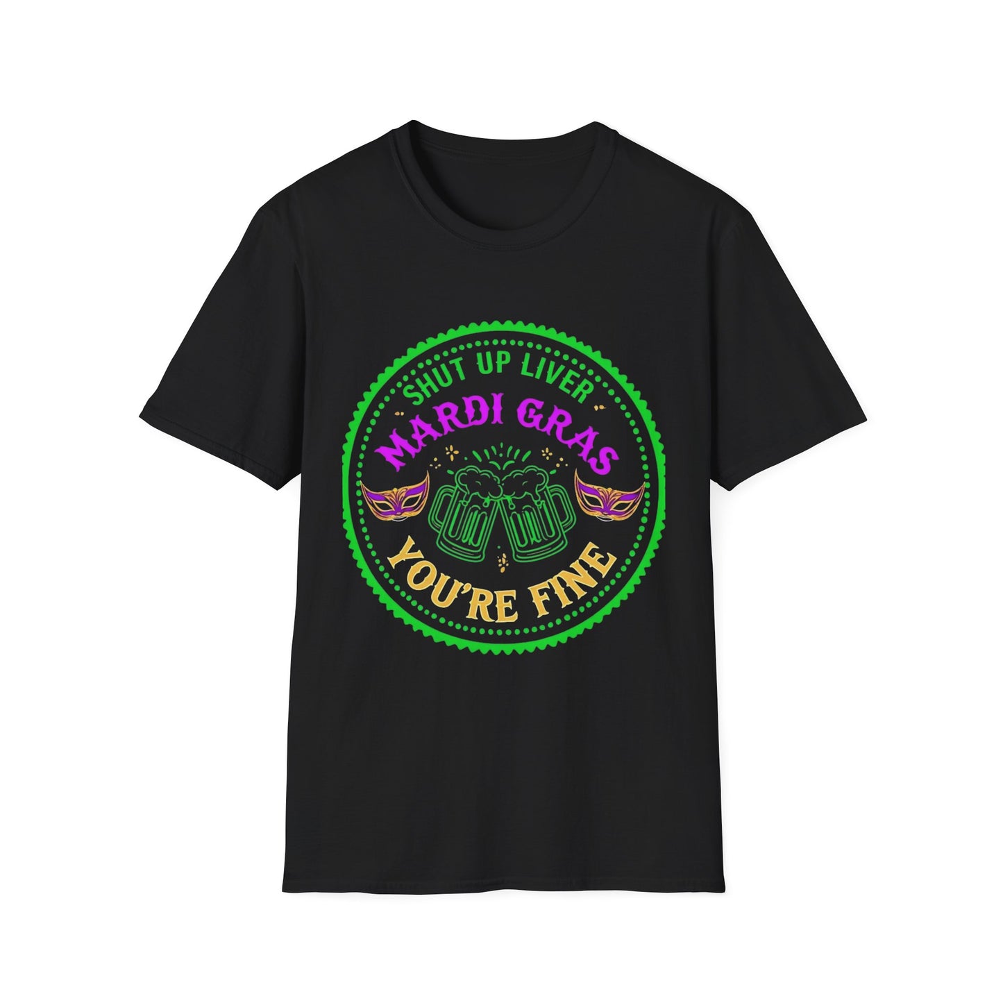 Mardi Gras Unisex T-Shirt - 'Shut Up Liver, You're Fine!' Party Tee