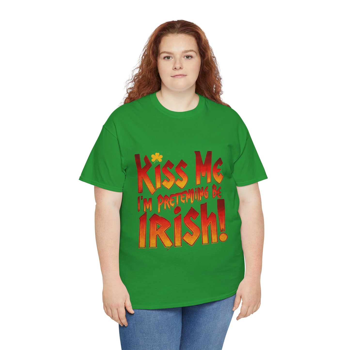 St. Patrick's Day T- Shirt - Kiss Me I'm Pretending to Be Irish
