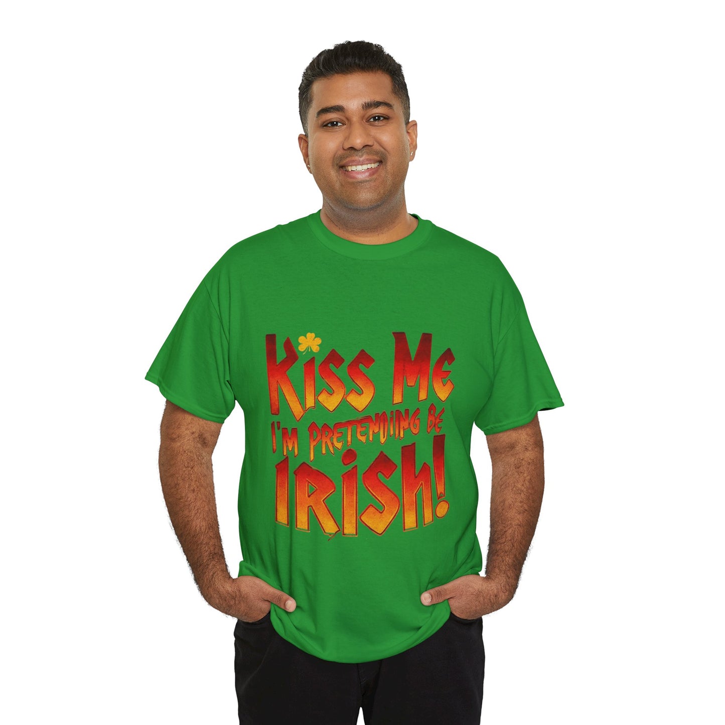 St. Patrick's Day T- Shirt - Kiss Me I'm Pretending to Be Irish