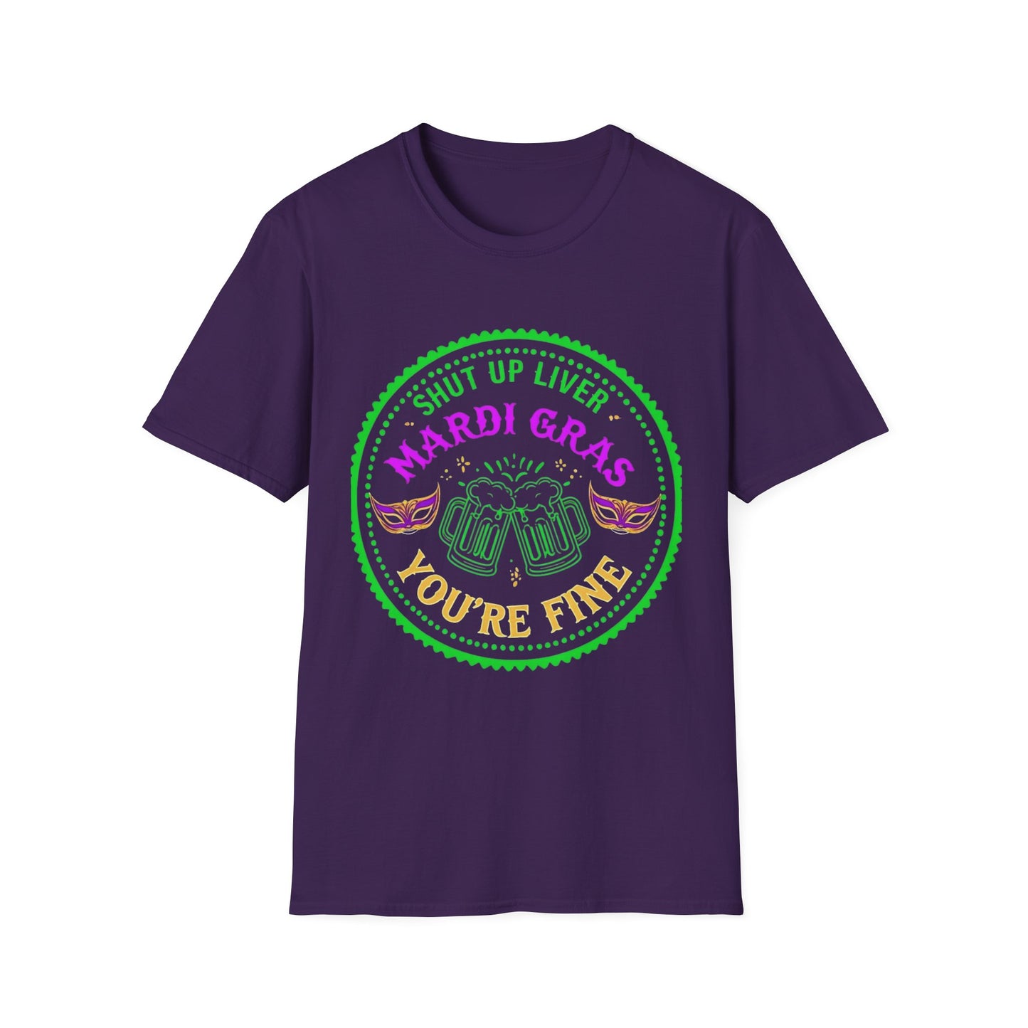 Mardi Gras Unisex T-Shirt - 'Shut Up Liver, You're Fine!' Party Tee
