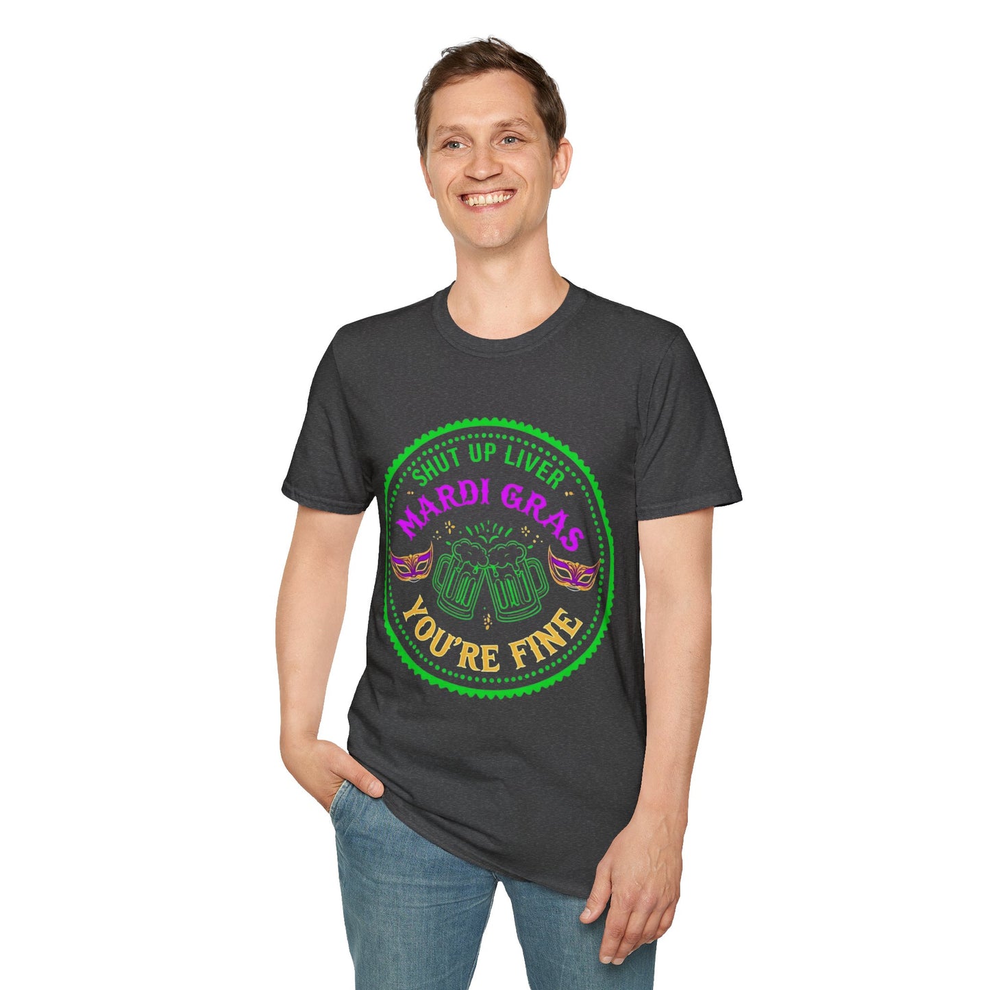 Mardi Gras Unisex T-Shirt - 'Shut Up Liver, You're Fine!' Party Tee
